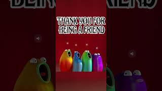 Thank You For Being A Friend  Blob Opera [upl. by Karna]