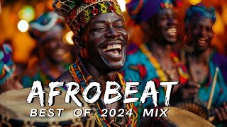 AFROBEAT MIX 2024 NAIJA  The Best and Latest Afrobeat Jams of 2024  Best Afrobeat Mix 2024 [upl. by Azaleah]