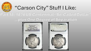 Carson City Stuff I Like  Part 18 1876 US Centennial quotSoCalled Dollarquot plus [upl. by Nnylassej]