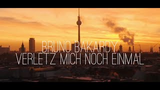 Bruno Bakardy  Verletz mich noch einmal Official Music Video [upl. by Etteragram]