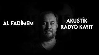 Ahmet Akın  Al Fadimem Akustik Radyo Kayıt [upl. by Flodur]