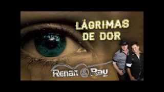 Renan e Ray quotLágrimas de Dorquot Vídeo Oficial [upl. by Dolhenty]