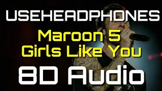 Maroon 5 Girls Like You  8D Audio Bass Boosted Monster Beats Production [upl. by Ester655]