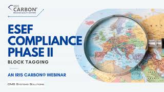 ESEF Compliance Phase II Block Tagging  An IRIS CARBON® Webinar [upl. by Dinsdale]