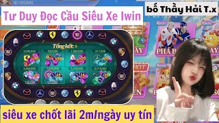 Awin  Kwin  Game Bài Đổi Thưởng Uy Tín  Tư Duy Đọc Cầu Siêu Xe Mmwin Awin68 Chốt 2MNgày [upl. by Giacomo]