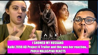 Kalki 2898 AD Project K Trailer  FIRST TIME REACTION WITH MY HUSBAND PAULA MALASPINA REACT S [upl. by Atteuqehs]