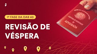 Revisão de Véspera  1ª Fase da OAB 40 [upl. by Andromada389]