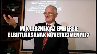 2024 10 27 MIK LESZNEK AZ EMBEREK ELBUTULÁSÁNAK KÖVETKEZMÉNYEI Szedlacsik Miklós életjobbító mester [upl. by Friend]