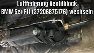 Luftfederung Ventilblock BMW 5er F11 37206875176 wechseln [upl. by Liban684]