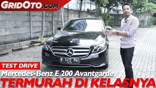 Mercedes Benz E 200 Avantgarde  Test Drive  GridOto [upl. by Cissej]