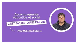 Accompagnante éducative et sociale cest 365 histoires par an [upl. by Moe]