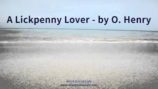 A Lickpenny Lover by O Henry [upl. by Nonnaer]