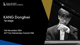 KANG Donghwi  1st Stage the 12th Hamamatsu International Piano Competition [upl. by Bowles855]