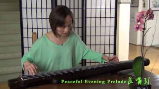 Guqin Liangxiao Yin 良宵引 Peaceful Evening Prelude played by Victoria Li [upl. by Bozuwa]