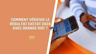 Comment Vérifier le résultat Exetat 2024 avec Orange RDC [upl. by Andreas]