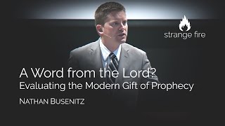 A Word from the Lord Evaluating the Modern Gift of Prophecy Nathan Busenitz Selected Scriptures [upl. by Kruger]