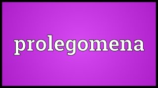 Prolegomena Meaning [upl. by Eylk]