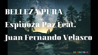 Belleza Pura  Espinoza Paz feat Juan Fernando Velasco Letra Lyrics [upl. by Camden]