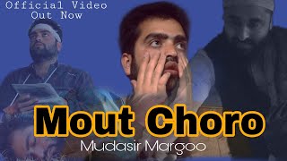 Mout choro  official Video  Mudasir Margoo  ADODA SERIES [upl. by Philis]