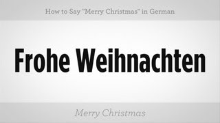 How to Say quotMerry Christmasquot in German  German Lessons [upl. by Netsud]