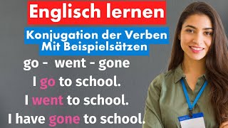 Englische Verben konjugieren leicht gemacht – Die 100 wichtigsten Verben mit Beispielen [upl. by Aramal]