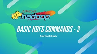 Top Hadoop HDFS Commands with Examples and Usage Part  3 [upl. by Gavrilla651]