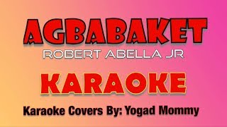 AGBABAKET KARAOKE Minus One [upl. by Eralc]