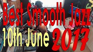 BEST SMOOTH JAZZ HOST ROD LUCAS  10th June 2017 [upl. by Ykcin975]