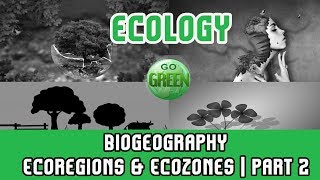 30 Ecology  Biogeography Ecoregions amp Ecozones II  Holearctic Palearctic Nearctic  Afrotropic [upl. by Fillbert]