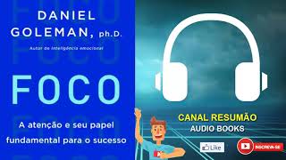 █▬█ █ ▀█▀  FOCO  RESUMO DO LIVRO EM AUDIOBOOK  Daniel Goleman [upl. by Avonasac]