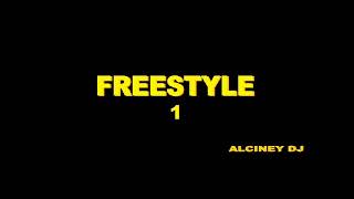 Freestyle  1  Alciney Dj [upl. by Luahs]