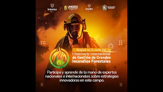 I Seminario Internacional de Gestión de Grandes Incendios Forestales  Ibagué 28 al 30 de octubre [upl. by Irret]