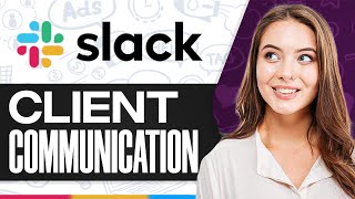 How To Use Slack For Client Communication 2024 StepbyStep [upl. by Angi]