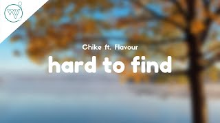 Chike  Hard To Find ft Flavour Lyrics [upl. by Knarf100]