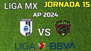 QUERETARO VS JUAREZJORNADA 15 HORARIO FECHA Y CANAL [upl. by Neve]