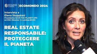 Real estate responsabile proteggere il pianeta  Intervista a Elena Stoppioni [upl. by Peursem]