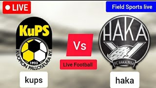 🔴 LIVE  kups vs fc haka Finnish Veikkausliiga kups vs fc haka Veikkausliiga finlandaise live Score [upl. by Orji]