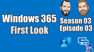 S03E03  Windows 365 First Look with Christiaan Brinkhoff IT [upl. by Rothschild112]