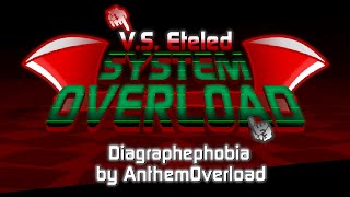 Vs Eteled  System Overload  Diagraphephobia OFFICIAL [upl. by Granger]