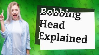 What is a bobbing head a symptom of [upl. by Eiramyma]