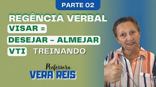 500  REGÊNCIA VERBAL  VISAR  DESEJAR  ALMEJAR  VTI  TREINANDO  PARTE 2 [upl. by Repotsirhc]