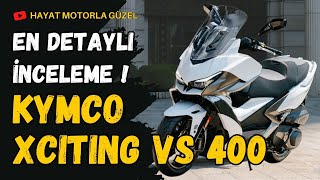 Kymco Xciting VS 400  En Detaylı İnceleme  Hayat Motorla Güzel [upl. by Ellessig]