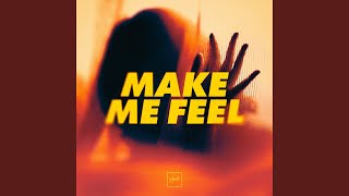 Make Me Feel [upl. by Kaleb]