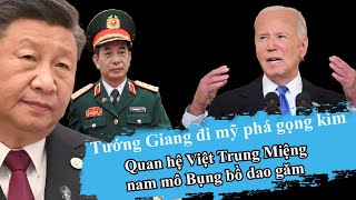 Tướng Giang đi mỹ phá thế gọng kìm Vn  TQ Miệng Nam mô Bụng bồ dao găm [upl. by Kyle]