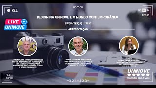 UNINOVE LIVE  DESIGN NA UNINOVE E O MUNDO CONTEMPORÂNEO [upl. by Qidas827]