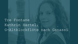 Tre Fontane Kathrin Härtel Blockflöterecorder [upl. by Ecertak995]