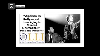 OLLI SF Ageism in Hollywood mov Ageism in Hollywood Susan Murdy [upl. by Nevak]