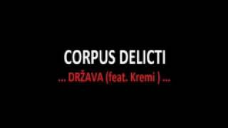 CORPUS DELICTIDRŽAVA  FEAT KREMI [upl. by Spragens]