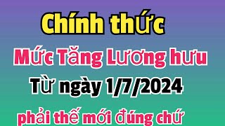 Chính thức mức Tăng lương hưu từ ngày 172024 [upl. by Jasisa]