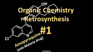 Retrosynthesis 1 Amopyroquine [upl. by Aseek]